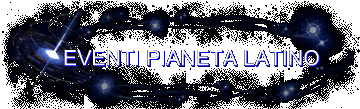 EVENTI PIANETA LATINO