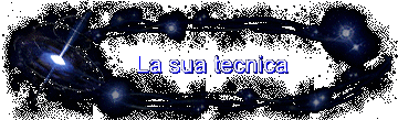 La sua tecnica